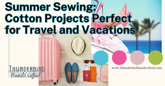 ✈️ Summer Sewing: Cotton Projects Perfect for Travel & Vacations
