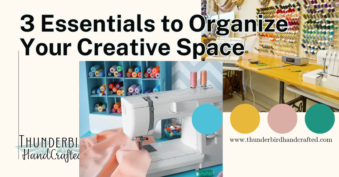 3 Essentials to Focus on When Organizing Your Creative Space