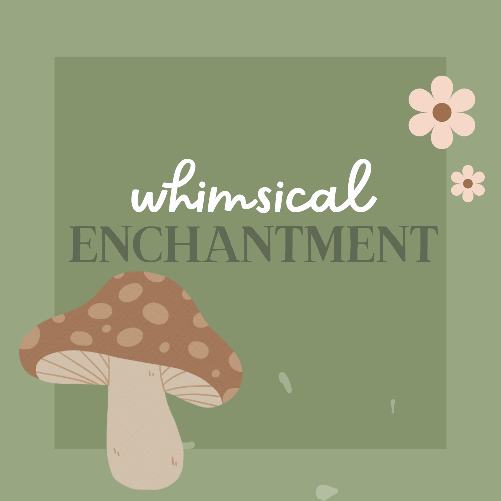 WHIMSICAL ENCHANTMENT