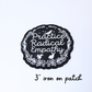 "Practice Radical Empathy" 3" Circle Iron on Patch
