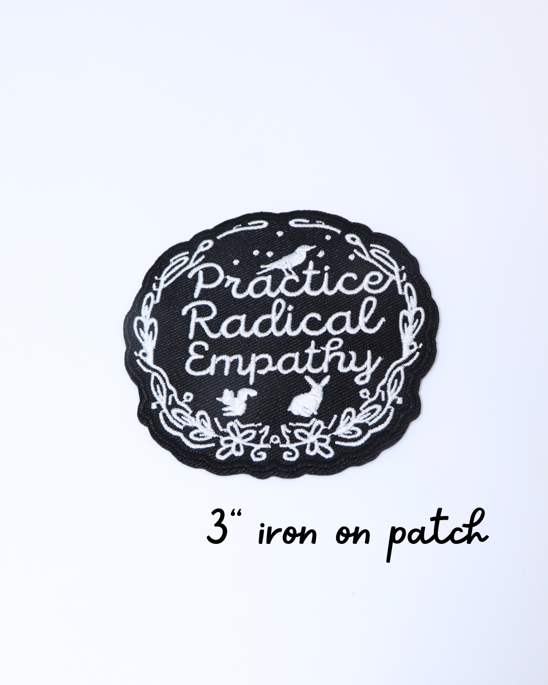 "Practice Radical Empathy" 3" Circle Iron on Patch