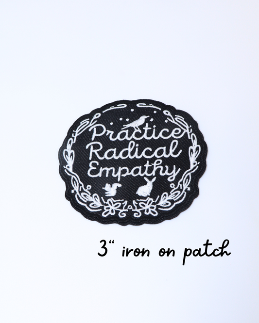 "Practice Radical Empathy" 3" Circle Iron on Patch