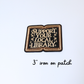 "Support Your Local Library" 3" Iron on Patch