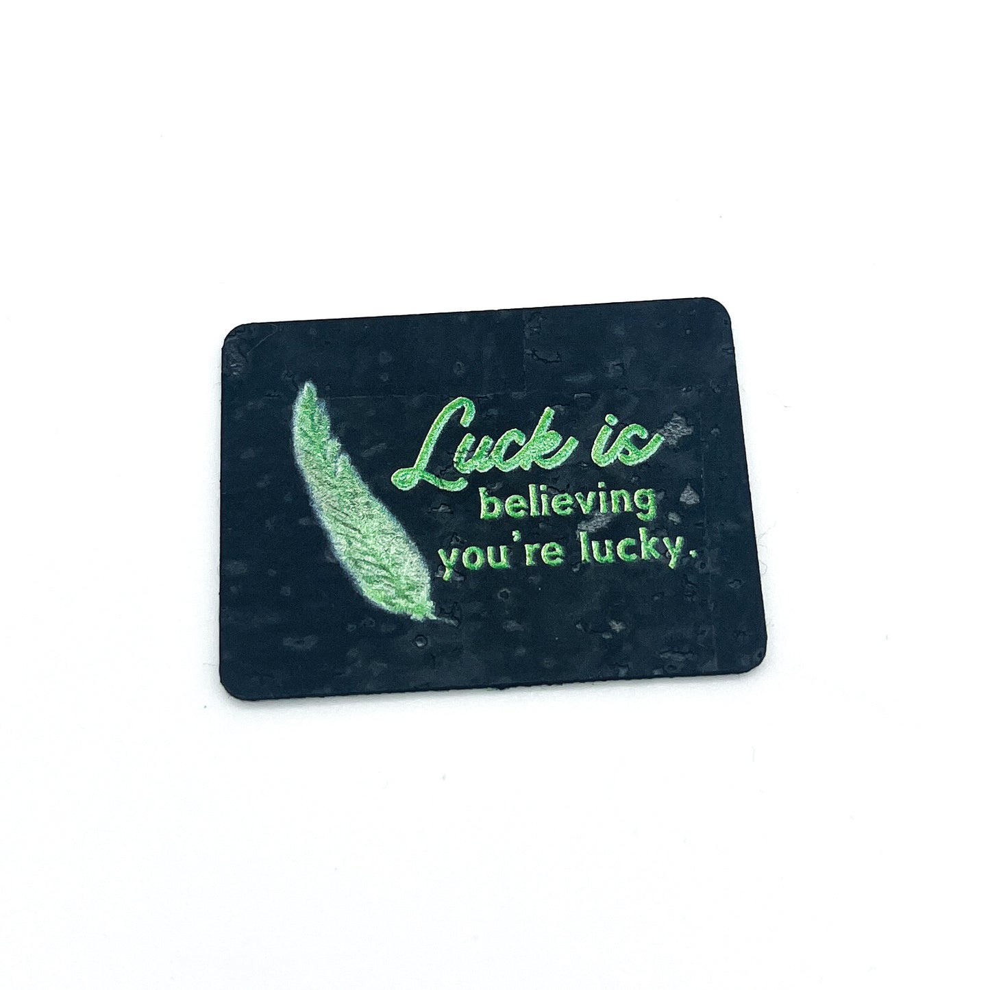 "Luck is believing you're lucky." Feather - Set of 3