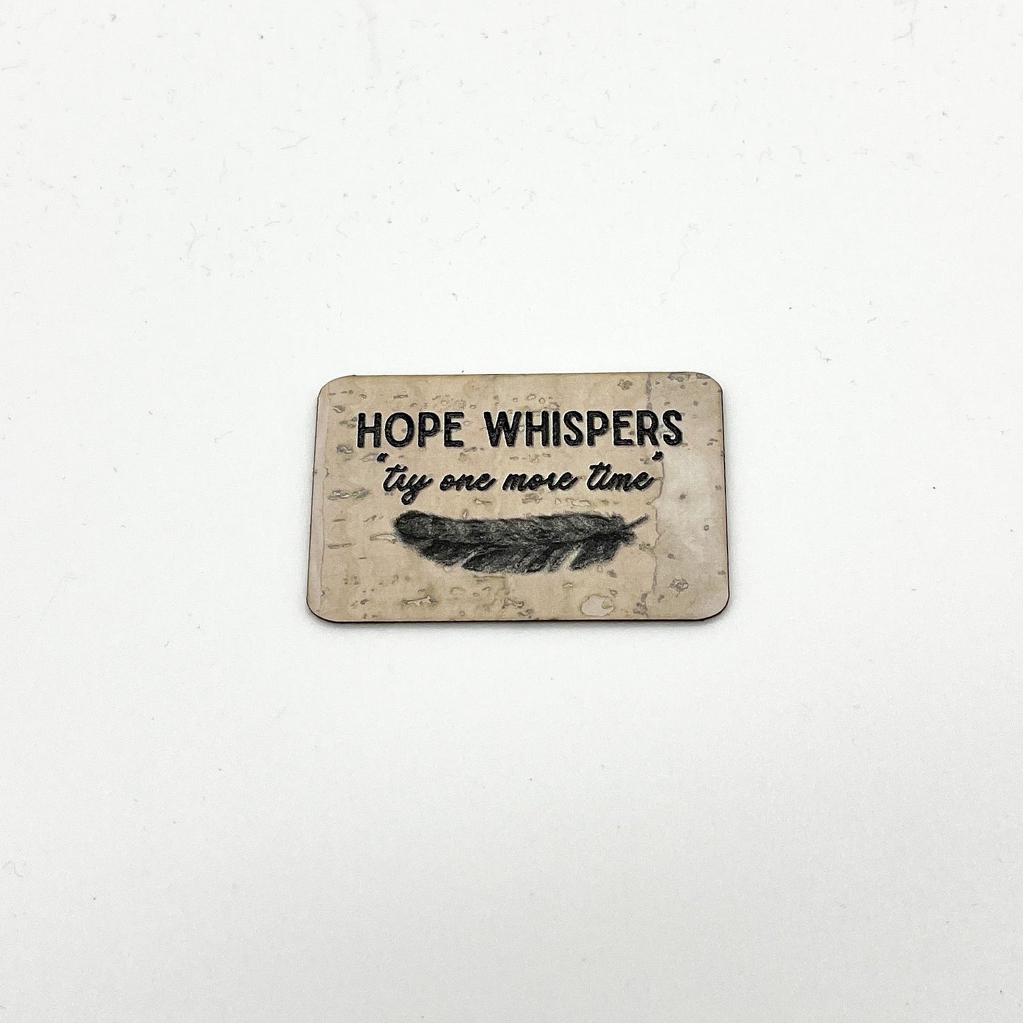"Hope Whispers Try One More Time" Feather - Cork Tag from The Heartwood & Hide Co
