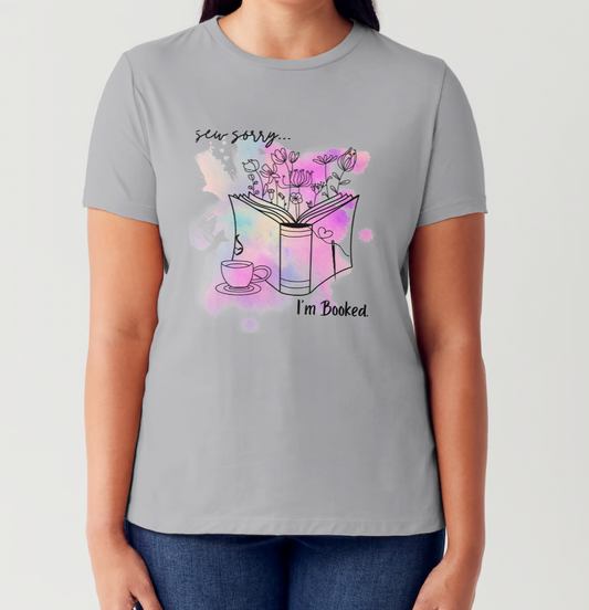 "Sew Sorry I'm Booked" T-Shirt